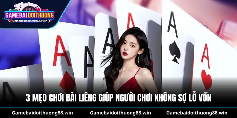 3 mẹo chơi bài liêng giúp người chơi không sợ lỗ vốn