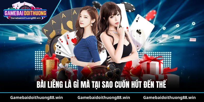 Bài liêng là gì mà tại sao cuốn hút đến thế