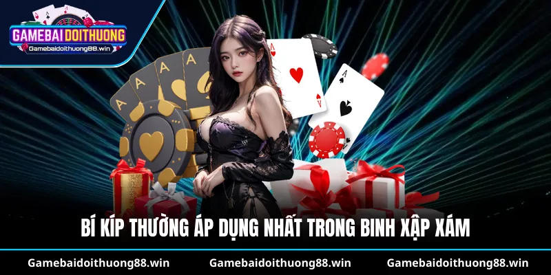 Bí kíp thường áp dụng nhất trong binh xập xám