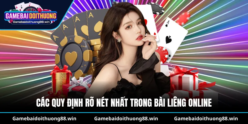 Các quy định rõ nét nhất trong bài liêng online