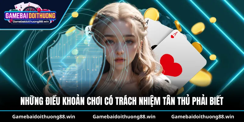 Những điều khoản chơi có trách nhiệm tân thủ phải biết