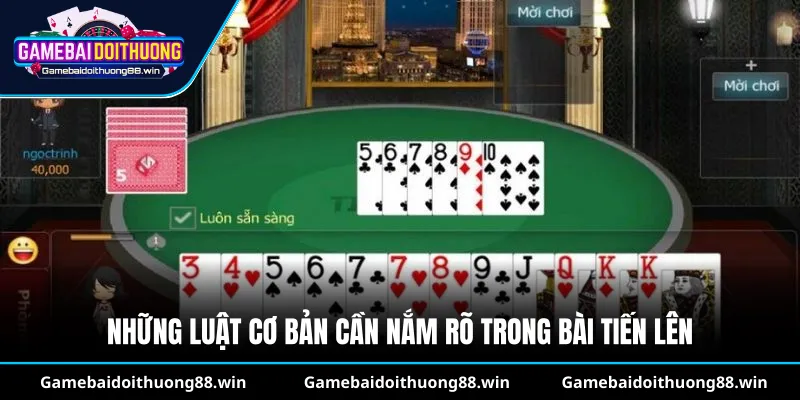 Những luật cơ bản cần nắm rõ trong bài tiến lên