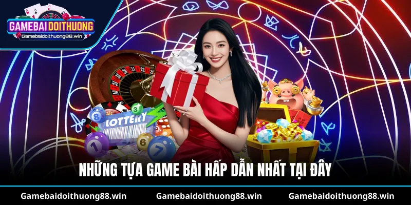 Những tựa game bài hấp dẫn nhất tại đây