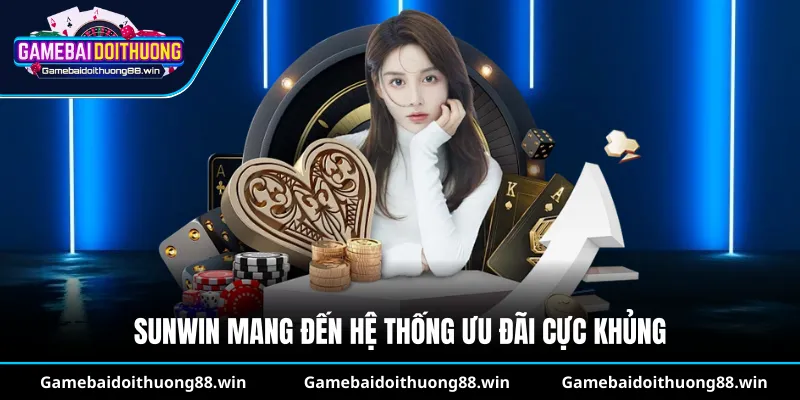 Sunwin mang đến hệ thống ưu đãi cực khủng