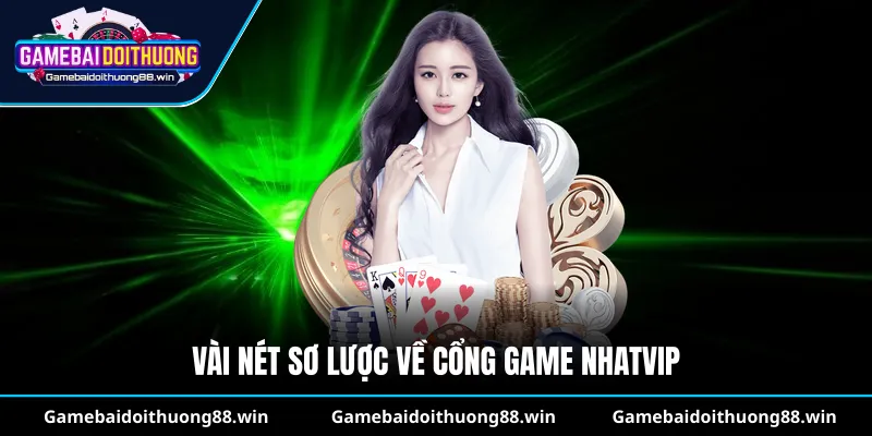 Vài nét sơ lược về cổng game Nhatvip